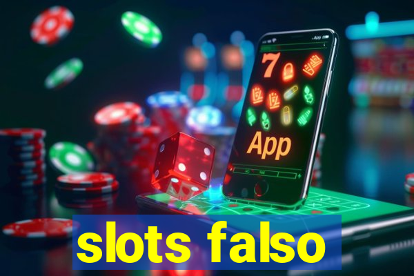 slots falso